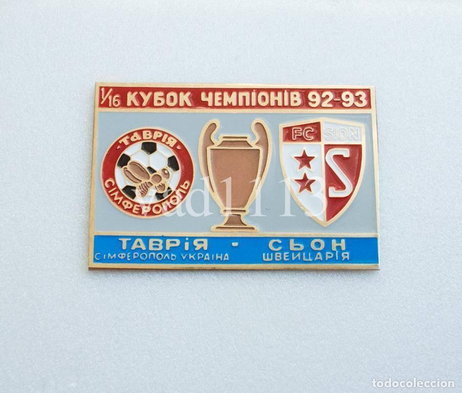 Collectionnisme sportif: Badge Pin: UEFA Champions League 1992-93 FC Tavria Simferopol Ukraine - &rdquo; FC Sion &rdquo; Switzerland