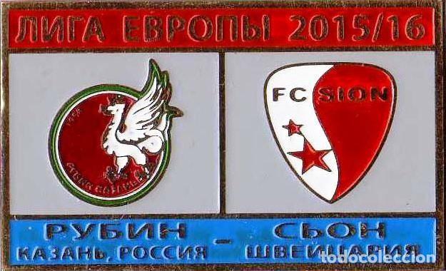 Collezionismo sportivo: Badge Pin: UEFA Europa League 2015-16 Rubin Kazan Russia - &rdquo; FC Sion &rdquo; Switzerland