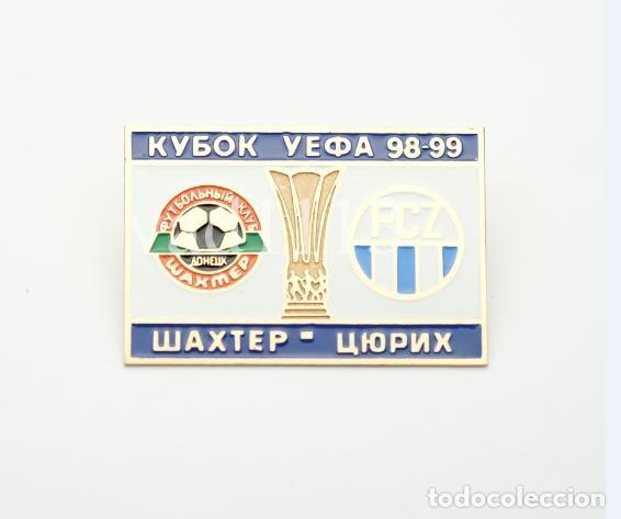 Sammelleidenschaft Sport: Badge Pin: UEFA Cup 1998 -99 &rdquo; FC Shakhtar Donetsk &rdquo; Ukraine - &rdquo; FC Zurich &rdquo; Switzerland