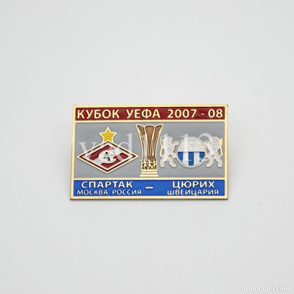 Sammelleidenschaft Sport: Badge Pin: UEFA Cup 2007-08 Spartak Moscow Russia - &rdquo; FC Zurich &rdquo; Switzerland