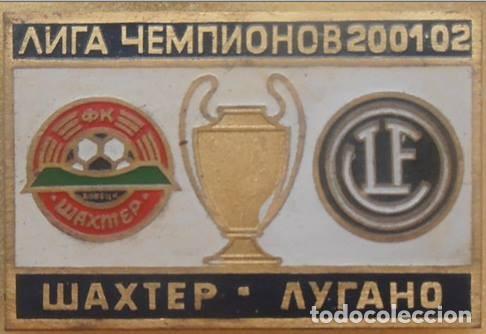 Collezionismo sportivo: Badge Pin: UEFA Champions League 2001-02 FC Shakhtar Donetsk Ukraine - &rdquo; FC Lugano &rdquo; Switzerland