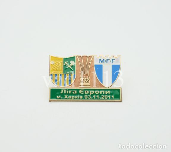 Collezionismo sportivo: Badge Pin: UEFA Europa League 2011-12 FC Metalist Kharkiv Ukraine - &rdquo; Malm&ouml; FF &rdquo; Sweden