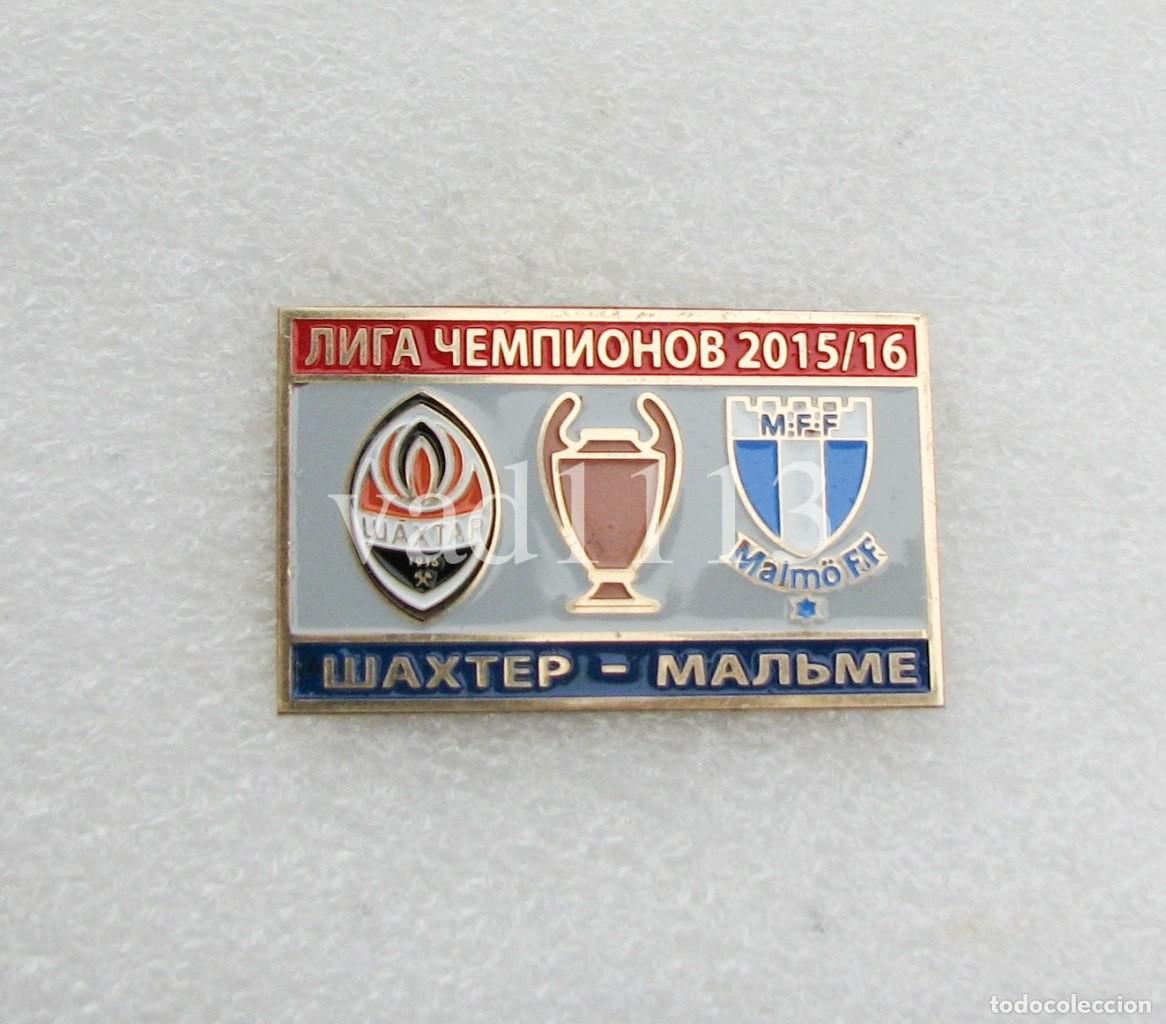 Collezionismo sportivo: Badge Pin: UEFA Champions League 2015-16 Shakhtar Donetsk Ukraine - &rdquo; Malm&ouml; FF &rdquo; Sweden