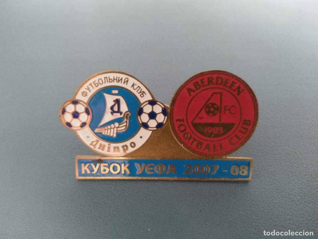 Collezionismo sportivo: Badge Pin: UEFA CUP 2007-08 FC Dnipro Ukraine - &rdquo; Aberdeen FC &rdquo; Scotland