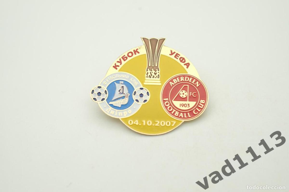 Collezionismo sportivo: Badge Pin: UEFA CUP 2007-08 FC Dnipro Ukraine - &rdquo; Aberdeen FC &rdquo; Scotland