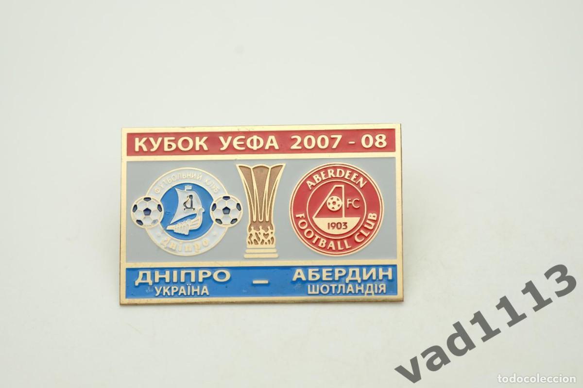 Collezionismo sportivo: Badge Pin: UEFA CUP 2007-08 FC Dnipro Ukraine - &rdquo; Aberdeen FC &rdquo; Scotland