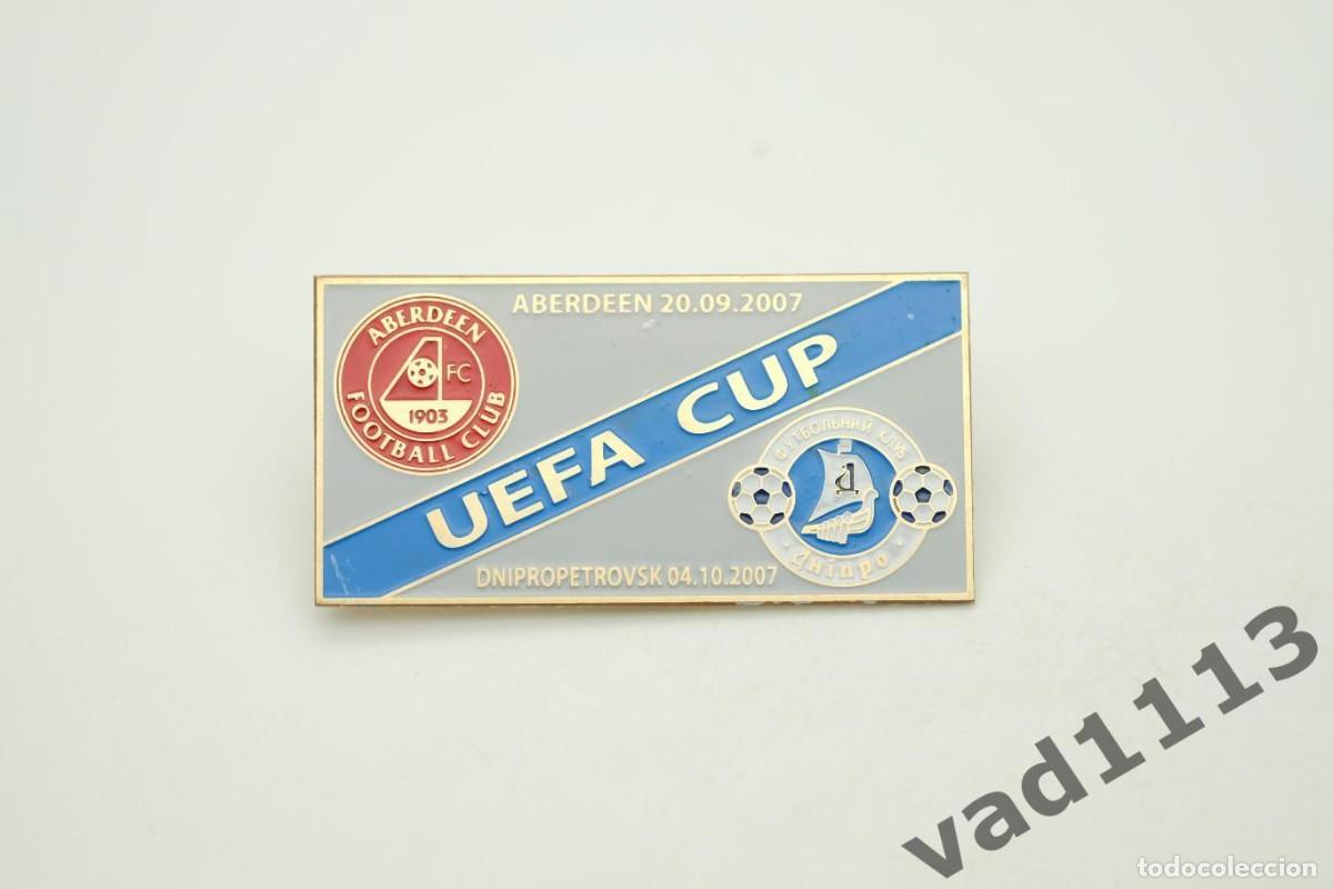 Collezionismo sportivo: Badge Pin: UEFA CUP 2007-08 &rdquo; Aberdeen FC &rdquo; Scotland - FC Dnipro Ukraine
