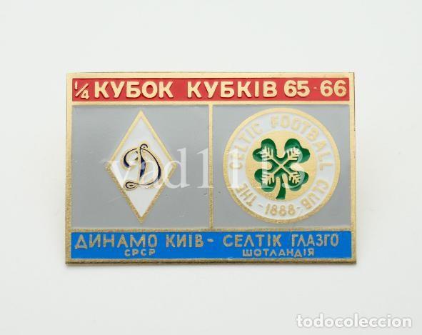Collezionismo sportivo: Badge Pin: European Champion Clubs' Cup 1965-66 Dynamo Kyiv Ukraine - &rdquo; Celtic FC &rdquo; Scotland