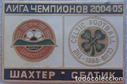 Collezionismo sportivo: Badge Pin: UEFA Champions League 2004-05 Shakhtar Donetsk Ukraine - &rdquo; Celtic FC &rdquo; Scotland