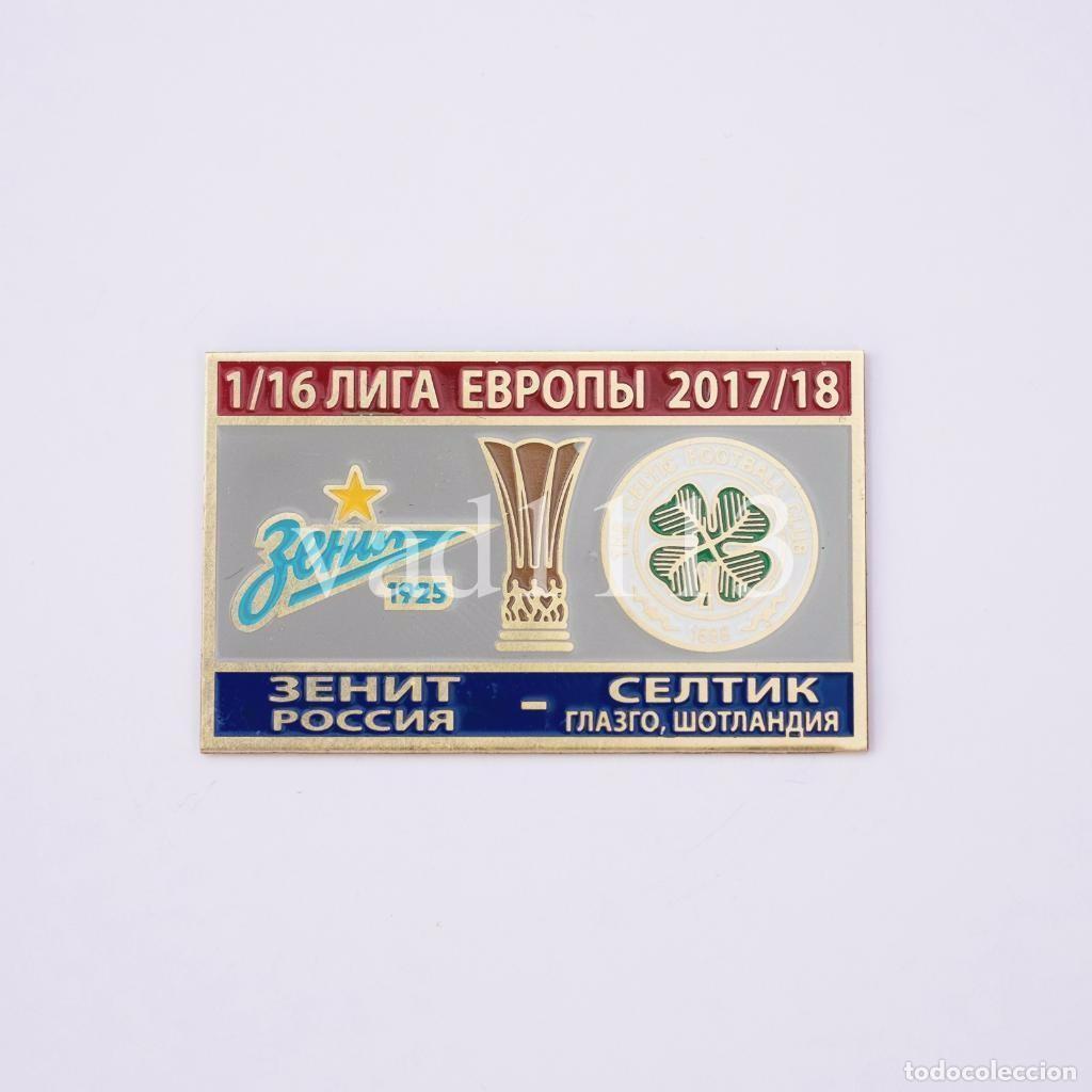 Collezionismo sportivo: Badge Pin: UEFA Europa League 2017-18 FC Zenit St. Peterburg Russia - Celtic FC Scotland