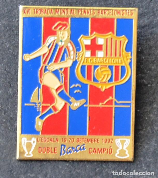 Collectionnisme sportif: PIN DEL F.C. BARCELONA - XVI TROBADA MUNDIAL DE PENYES BARCELONISTES L&acute;ESCALA (19-20 SETEMBRE 1992)