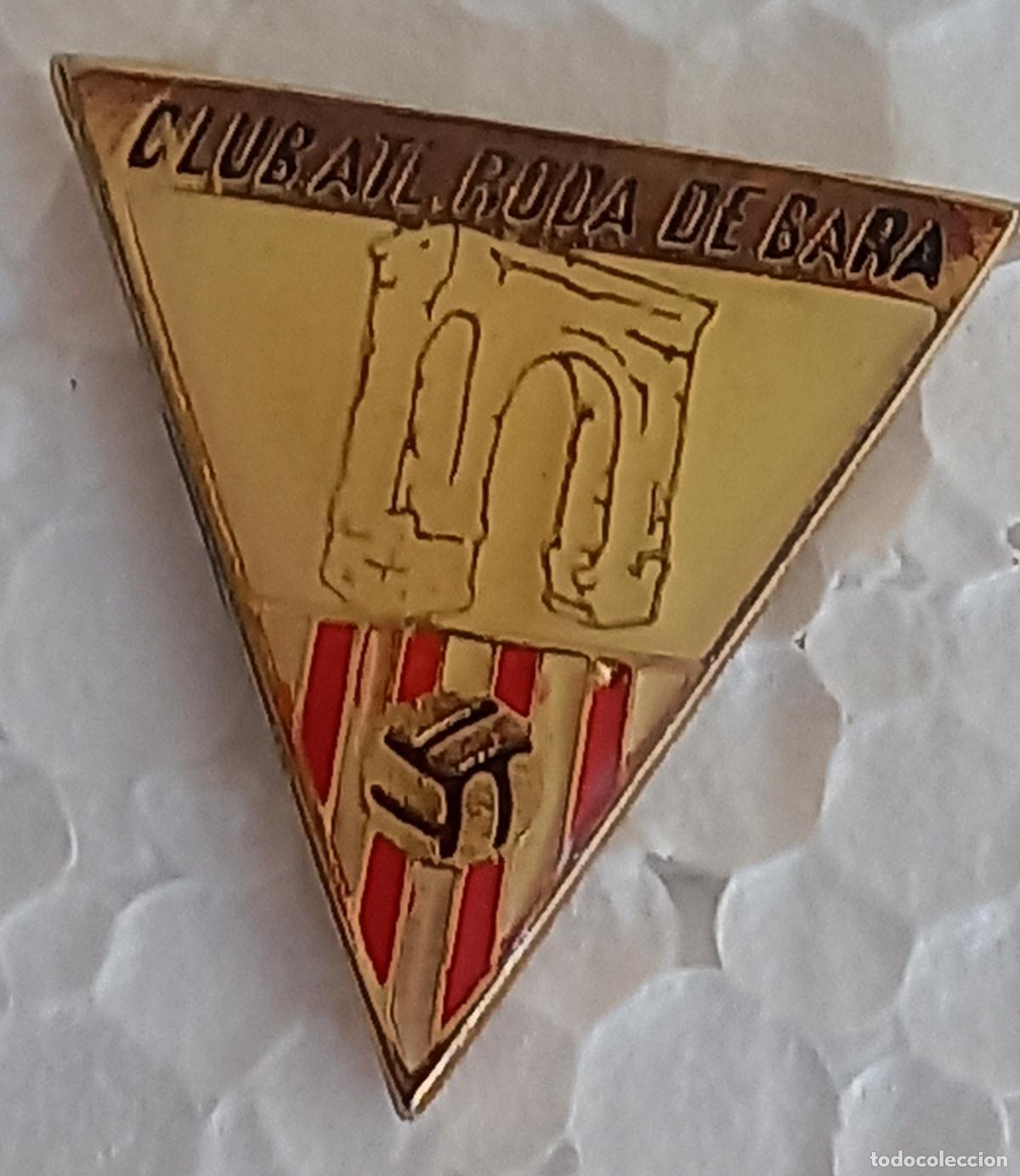 Collezionismo sportivo: Club Atl&eacute;tico Roda de Bara. Pin de equipo o club de F&uacute;tbol. Escudo.
