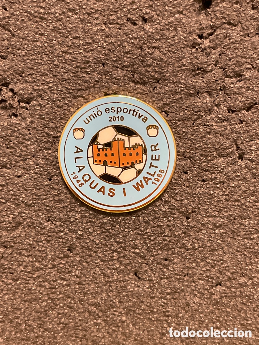 Sports collectibles: Pin 329 U.E. ALAQUAS I WALTER - Alacu&aacute;s (Valencia)