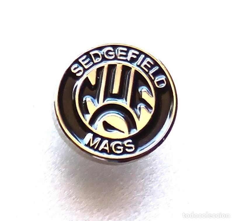Coleccionismo deportivo: NEWCASTLE UNITED SUPPORTERS ULTRA SEDGEFIELD MAGS PIN INSIGNIA METAL CUIDADA BADGE SPE76