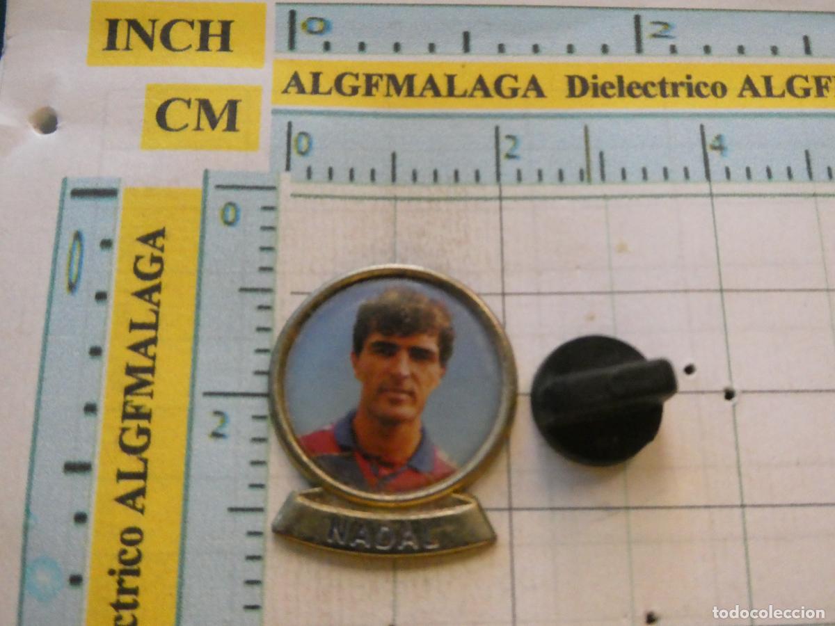 Coleccionismo deportivo: PIN DE DEPORTES. F&Uacute;TBOL CLUB BARCELONA. A&Ntilde;OS 90. JUGADOR MIGUEL ANGEL NADAL MALLORCA ESPA&Ntilde;A