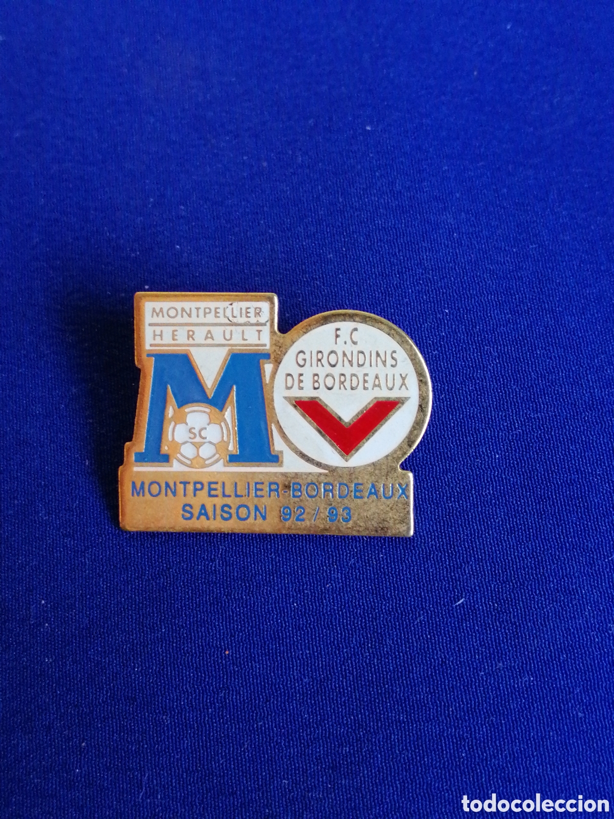 Coleccionismo deportivo: MONTPELIER CLUB DE F&Uacute;TBOL - GIRONDINS CLUB DE F&Uacute;TBOL TEMPORADA 92 - 93 FRANCIA PIN