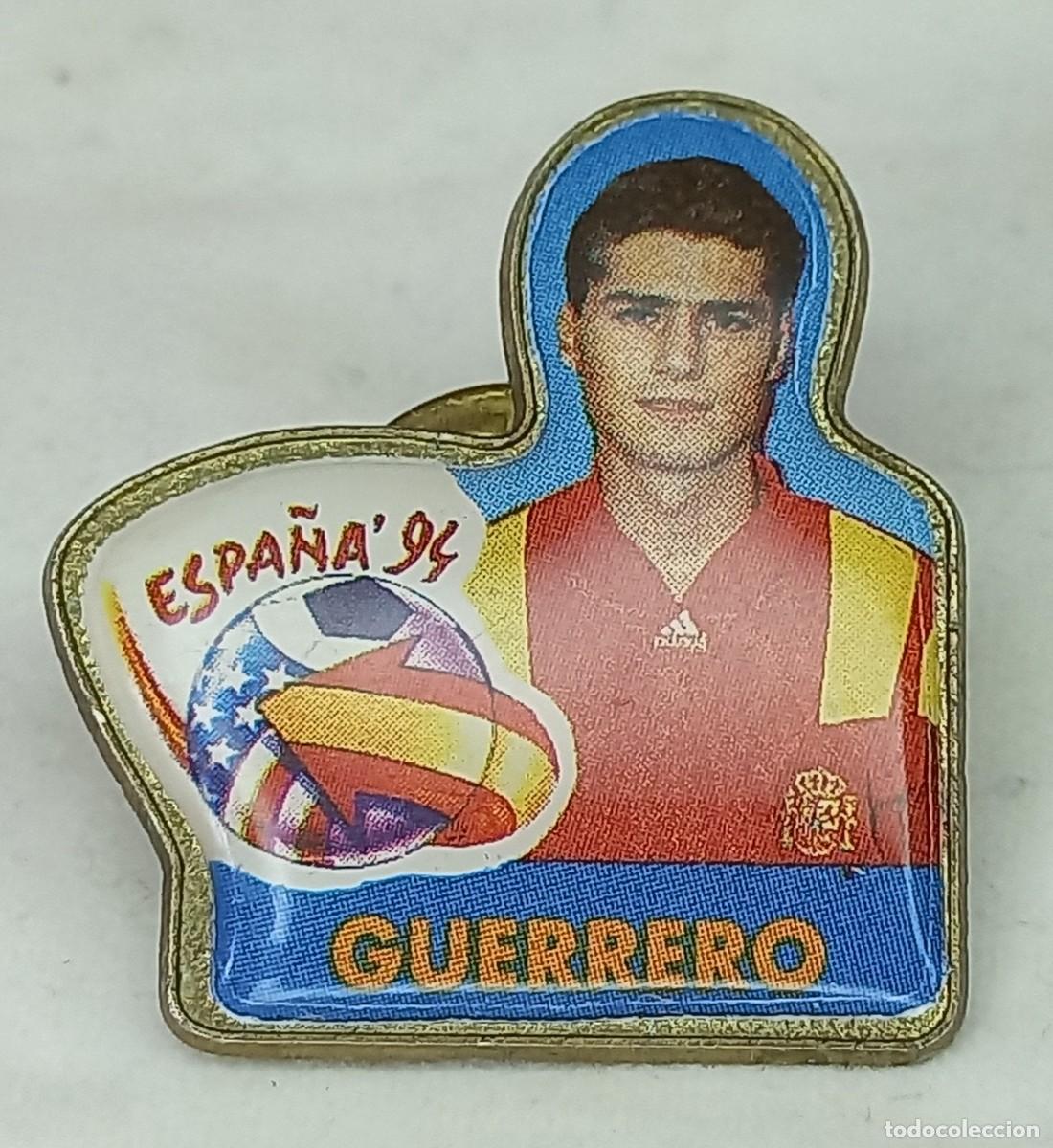 Coleccionismo deportivo: PIN PROMOCIONAL METALICO , ESPA&Ntilde;A 94 DE FUTBOL , GUERRERO - CHAMBURCY 94