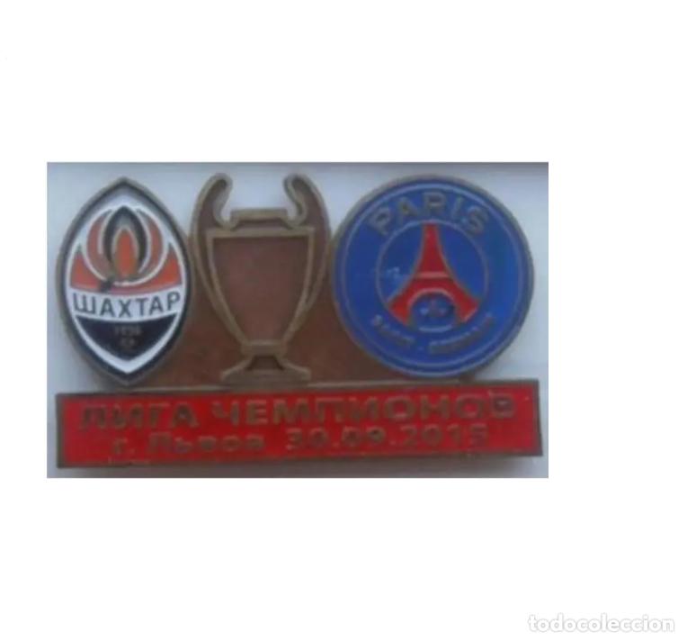 Coleccionismo deportivo: Badge Pin: UEFA Champions League 2015-16 Shakhtar Donetsk Ukraine - Paris Saint-Germain France