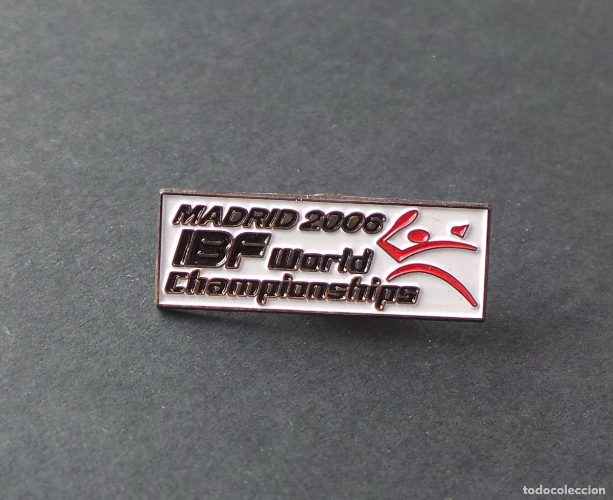 Collezionismo sportivo: PIN OFICIAL DEL XV CAMPEONATO MUNDIAL DE B&Aacute;DMINTON IBF (MADRID 2006).