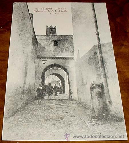 Cartes Postales: ANTIGUA POSTAL MARRUECOS - TETUAN CALLE DE PALACIO DE S. A. I. EL CALIFA - NO CIRCULADA - ED. CORDOB
