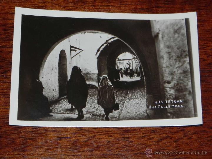 Cartoline: ANTIGUA FOTO POSTAL - TETUAN - UNA CALLE MORA - NO CONSTA EDITORIAL NI FOTOGRAFO - 15 - SIN CIRCULAR
