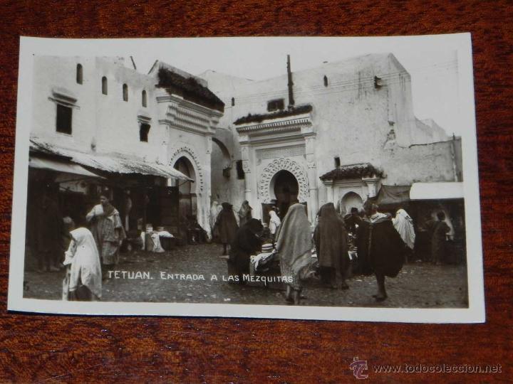 Cartoline: ANTIGUA FOTO POSTAL - TETUAN - ENTRADA A LAS MEZQUITAS - NO CONSTA EDITORIAL NI FOTOGRAFO - SIN CIRC