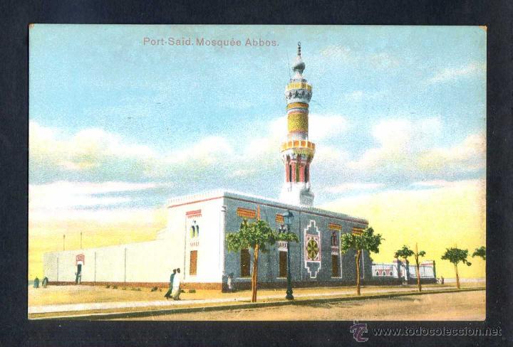 Postais: Egipto. Port-Sa&iuml;d. *Mosqu&eacute;e Abbos* Nueva.