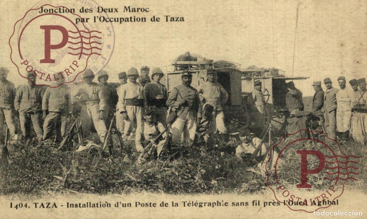 Postais: MARRUECOS. JONCTION DES DEUX MAROC OCCUPATION DE TAZA INSTALLATION POSTE DE LA TELEGRAPHIE SANS FIL