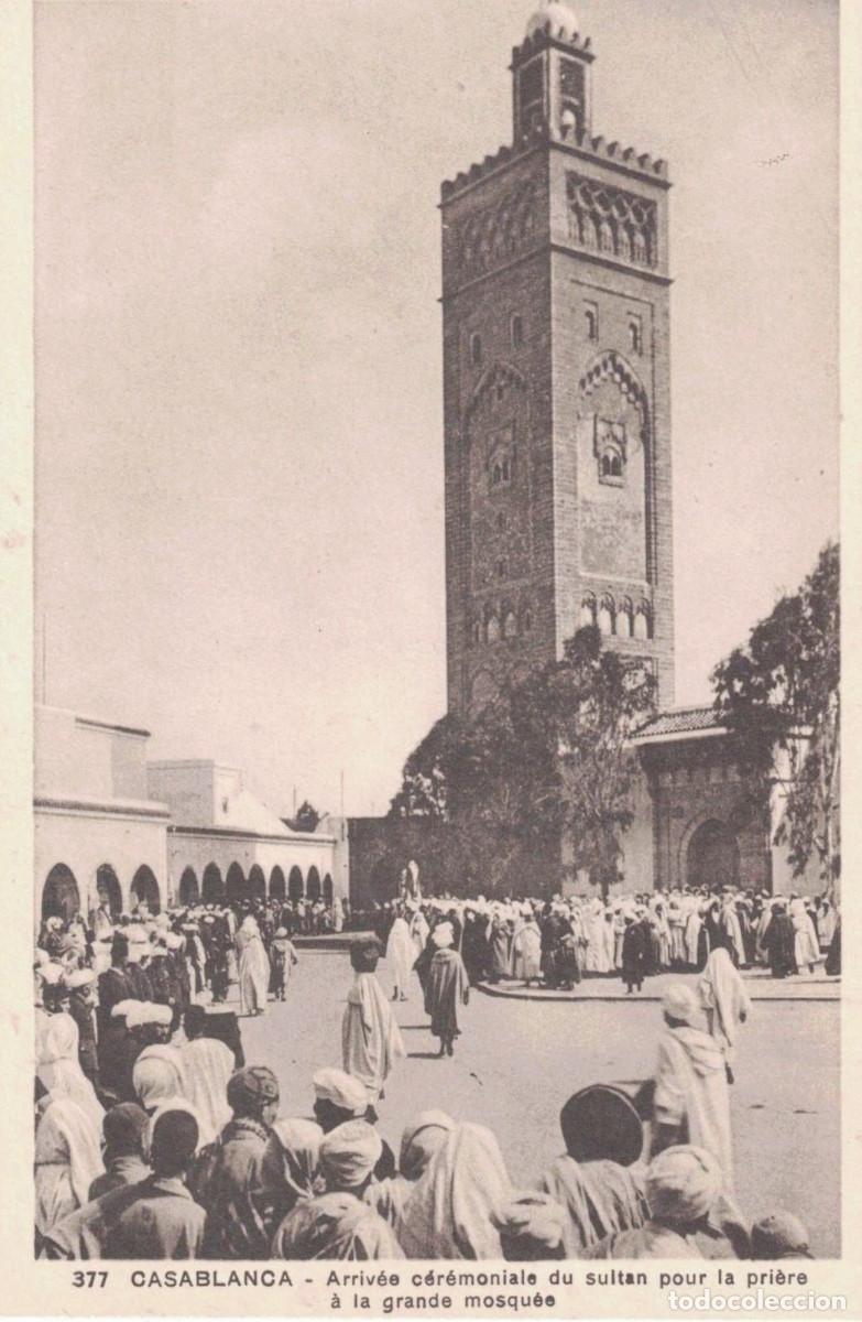 Postales: TARJETA POSTAL - 377 CASABLANCA - ARRIV&Eacute;E C&Eacute;R&Eacute;MONIALE DU SULTAN POUR LA PR&Egrave;RE &Agrave; LA - SIN CIRCULAR
