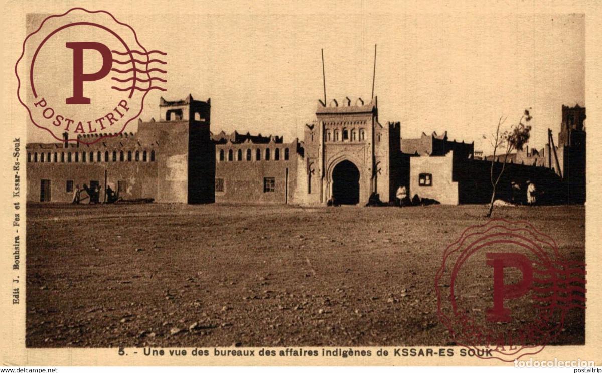 Cartes Postales: UNE VUE DES BUREAUX DES AFFAIRES INDIGENES DE KSSAR ES SOUK MARUECOS MAROC
