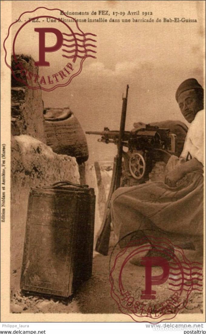 Cartes Postales: FEZ. Ev&egrave;nement du 17 - 19 Avril 1912. Une mitrailleuse install&eacute;e dans une Barricade de Bab El Guissa