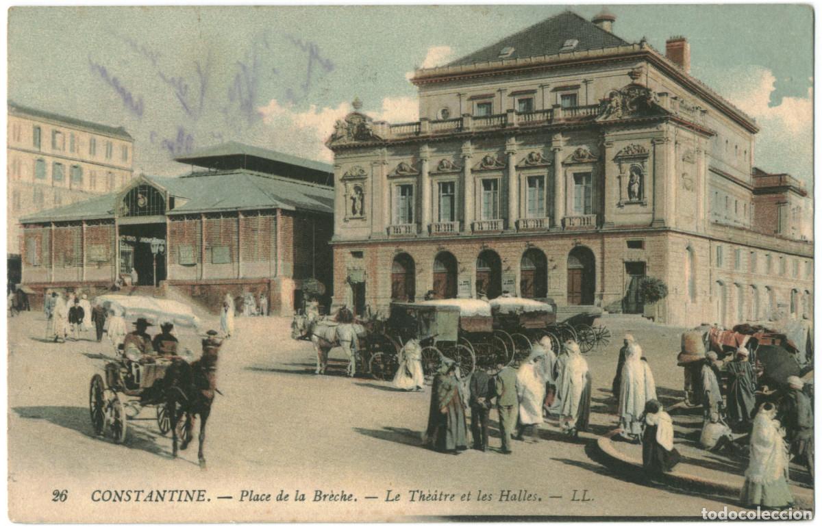 Postales: CONSTANTINE (Qasentina)_Place de la Br&egrave;che. Th&eacute;&acirc;tre et les Halles_LL; 26 / Teatros &Aacute;frica