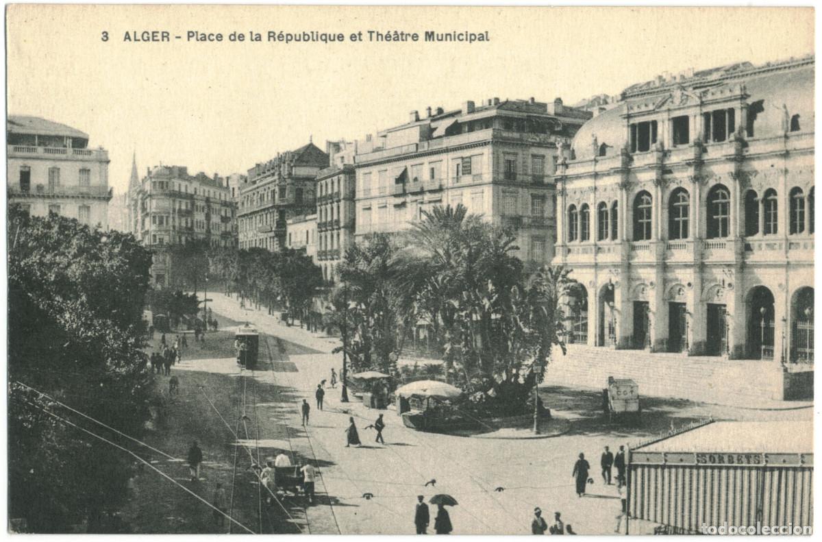 Postales: ALGER. Place de la R&eacute;publique et Th&eacute;&acirc;tre Municipal_Sin datos; 3 / Teatros &Aacute;frica