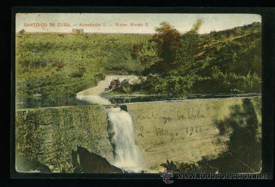 Postales: Cuba - Santiago de Cuba - Acueducto II - Circulada 1910