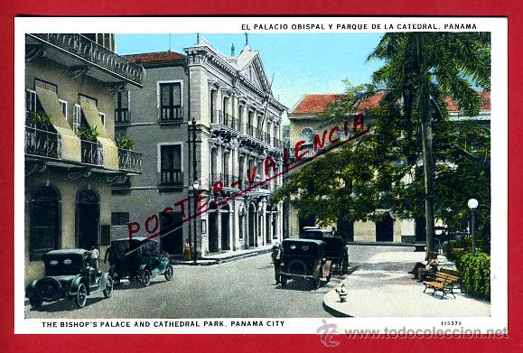 Postales: POSTAL PANAMA, EL PALACIO OBISPAL Y PARQUE DE LA CATEDRAL, P79762