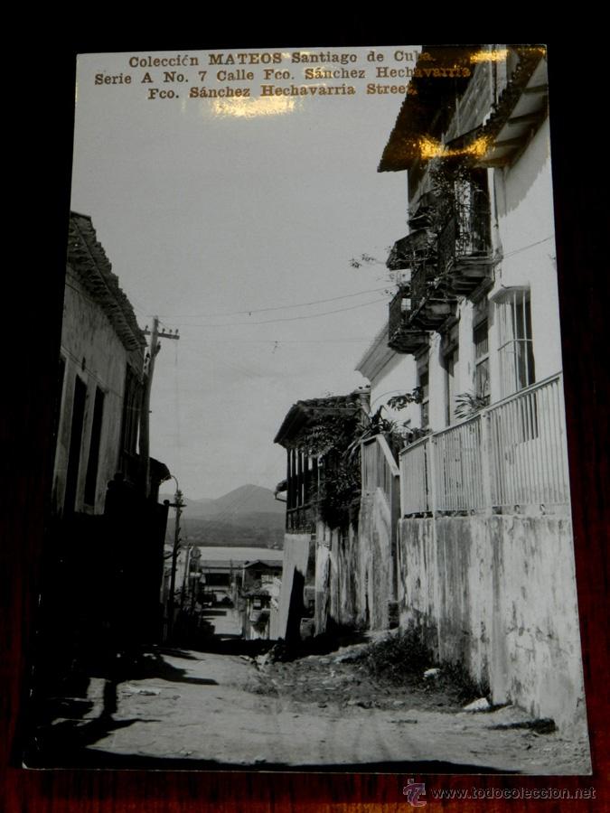 Postkarten: ANTIGUA FOTO POSTAL DE CUBA, SANTIAGO DE CUBA, CALLE FRANCISCO SANCHEZ HECHAVARRIA, COLECCION MATEOS