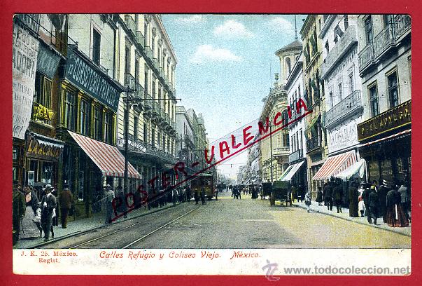 Postales: POSTAL MEXICO, CALLES REFUGIO Y COLISEO VIEJO, P96898