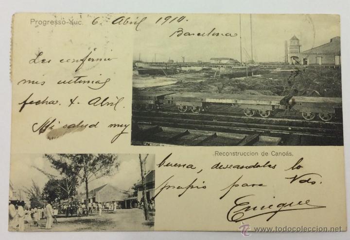 Postais: PROGRESSO YUCAT&Aacute;N. RECONSTRUCCI&Oacute;N DE CANOAS.CIRCULADA 1910.