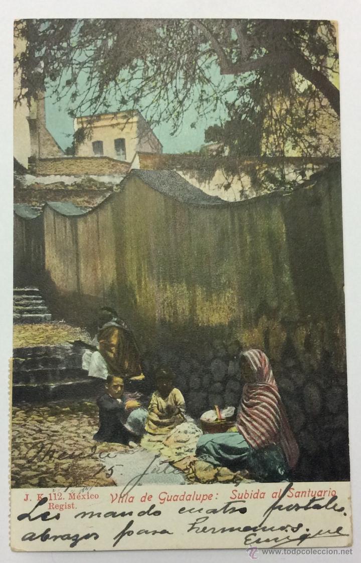 Postais: VILLA DE GUADALUPE. SUBIDA AL SANTUARIO. J. K. 112. REVERSO SIN DIVIDIR. CIRCULADA 1909.