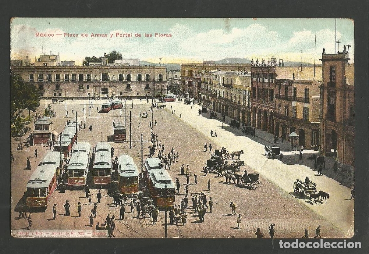 Postkarten: MEXICO-PLAZA DE ARMAS Y PORTAL DE LAS FLORES-TRANVIAS-VER REVERSO-(62.035)