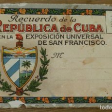 Postales: CUADERNILLO DE POSTALES RECUERDO DE LA REPUBLICA DE CUBA, EXPOSICION UNIVERSAL DE SAN FRANCISCO, . F. Lote 283756443
