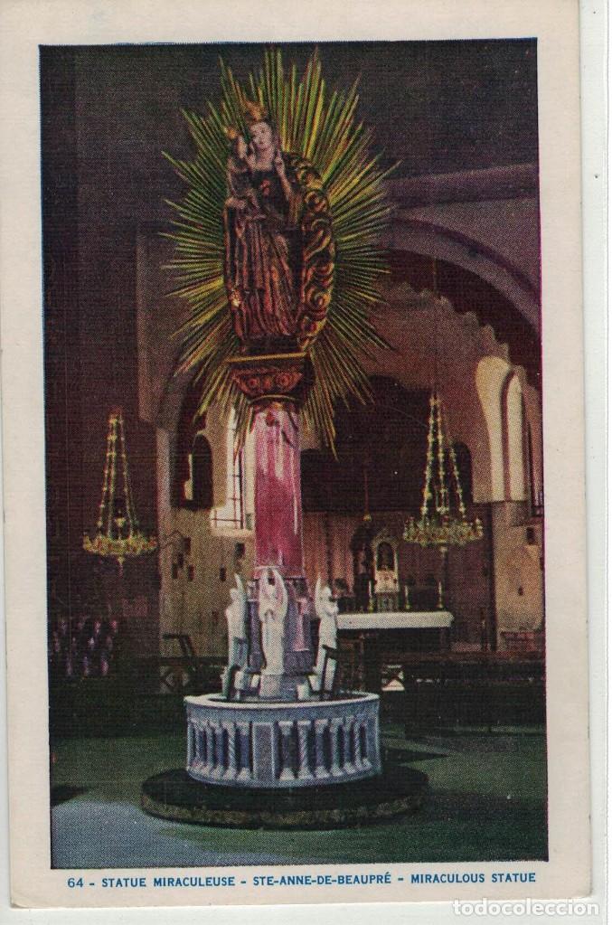 Postales: Statue Miraculeuse. Ste-Anne-de-Beaupr&eacute;. Qu&eacute;bec Canada. Miraculous Statue. / Circulada A&ntilde;os 50
