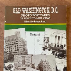 Postales: OLD WASHINGTON, D.C. PHOTO POSTCARDS 24 READY-TO-MAIL VIEWS. EDITED BY ROBERT REED. Lote 332300023