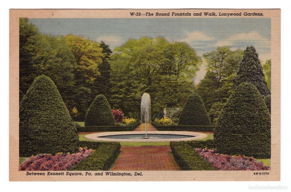 Postales: KENNETT SQUARE (ESTADOS UNIDOS) &bull; THE ROUND FOUNTAIN AND WALK &bull; LONGWOOD GARDENS