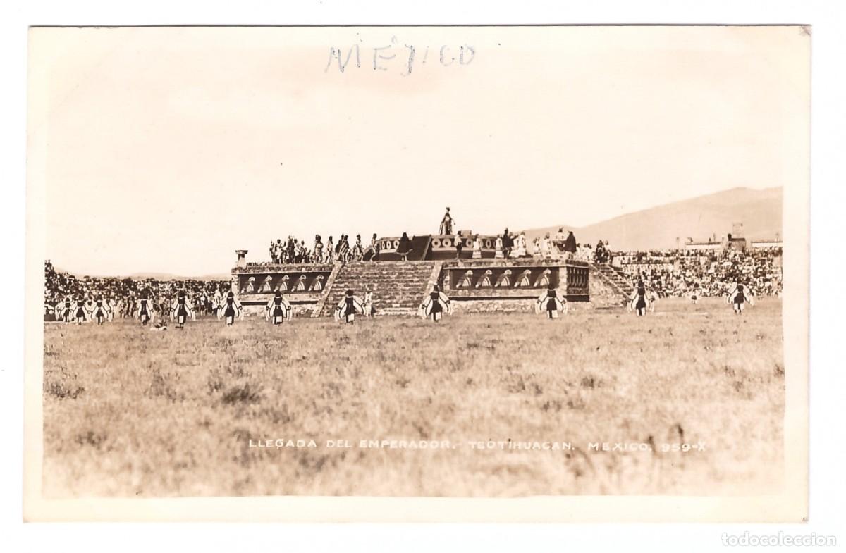 Postkarten: TEOTIHUACAN (M&Eacute;XICO) &bull; LLEGADA DEL EMPERADOR