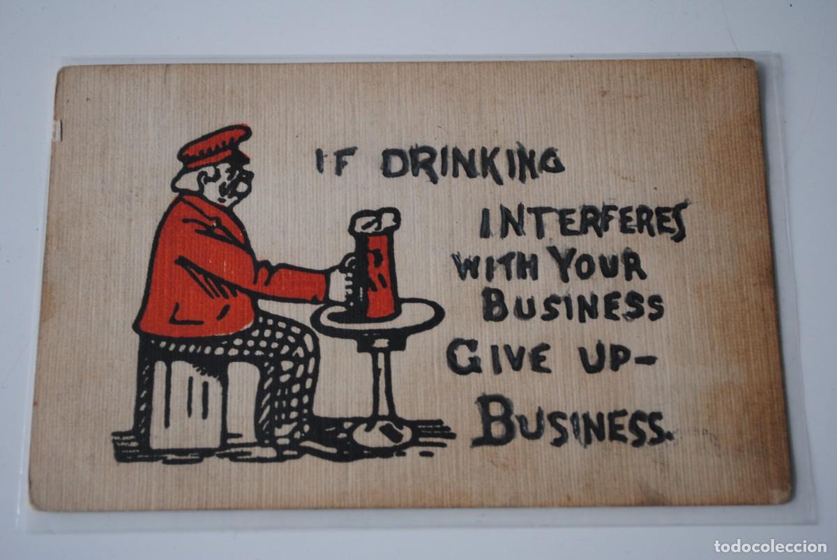 Postales: ANTIGUA POSTAL EEUU-IF DRINKING INTERFERS WITH YOUR BUSINESS GIVE UP BUSINESS-1909 CIRCULADA