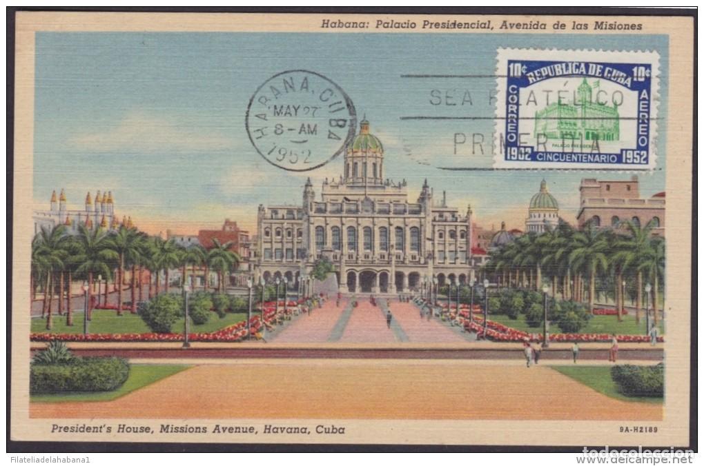 Postales: TMA-22 CUBA 1952. TARJETA MAXIMA FDC 50 ANIV DE LA REPUBLICA. PALACIO PRESIDENCIAL. PRESIDENTIAL PAL