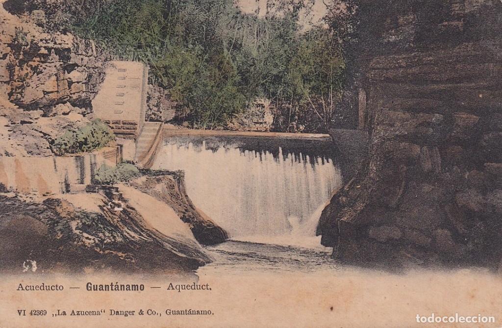 Postcards: POS-1100 CUBA CIRCA 1910 ACUEDUCTO GUANTANAMO AQUEDUCT