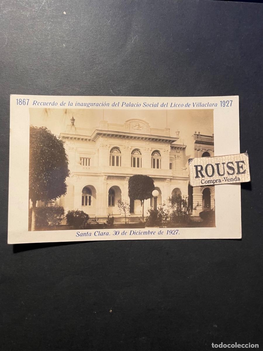 Cartoline: CUBA - SANTA CLARA 30 DICIEMBRE 1927 - 1867 RECUERDO DE LA INAGURACION DEL PALACIO SOCIAL DEL LICEO