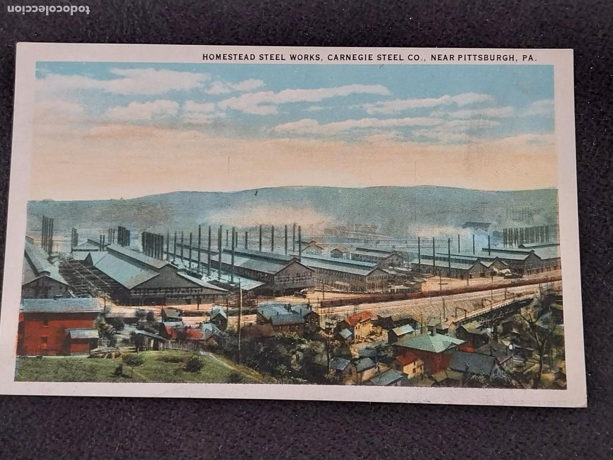 Postcards: HOMESTEAD STEEL WORKS CANEGIE PITTSBURGH 1925 APROX ED ROBBINS & SON SC COLOREADA